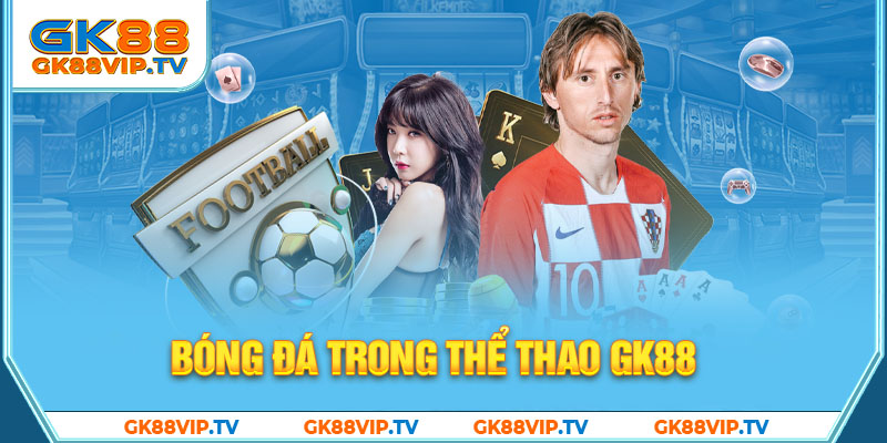 Bóng đá trong thể thao GK88