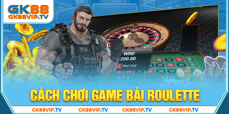 Cách chơi game bài Roulette