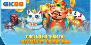 Nổ hũ thần tài may mắn TP