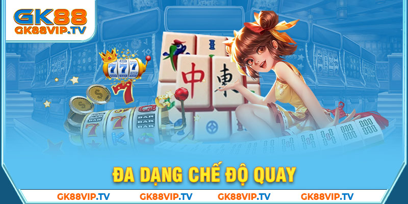 Đa dạng chế độ quay