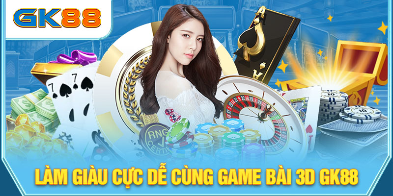 Game bài 3D GK88