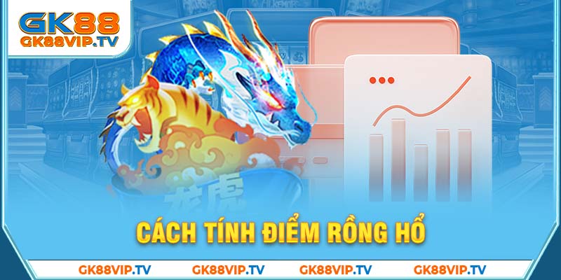 Cách tính điểm rồng hổ