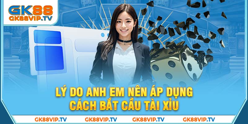 Lý do anh em nên áp dụng cách bắt cầu tài xỉu